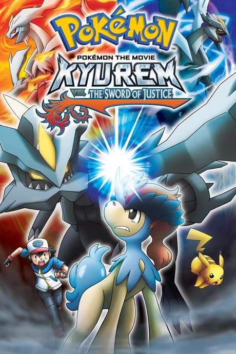 Pokémon the Movie: Kyurem vs. the Sword of Justice